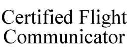 CERTIFIED FLIGHT COMMUNICATOR trademark