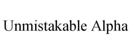 UNMISTAKABLE ALPHA trademark