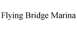 FLYING BRIDGE MARINA trademark