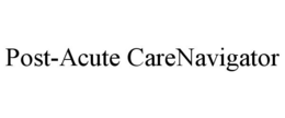 POST-ACUTE CARENAVIGATOR trademark