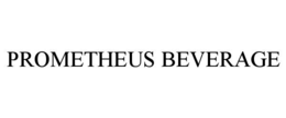 PROMETHEUS BEVERAGE trademark