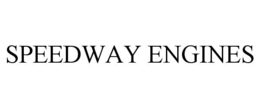 SPEEDWAY ENGINES trademark