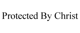 PROTECTED BY CHRIST trademark