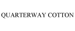 QUARTERWAY COTTON trademark