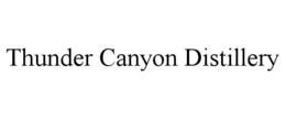 THUNDER CANYON DISTILLERY trademark