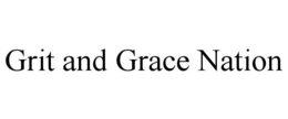 GRIT AND GRACE NATION trademark