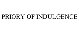 PRIORY OF INDULGENCE trademark