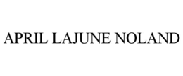 APRIL LAJUNE NOLAND trademark