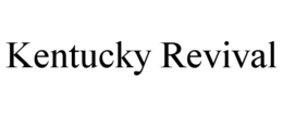 KENTUCKY REVIVAL trademark
