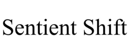 SENTIENT SHIFT trademark