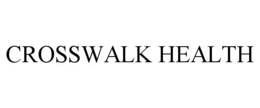 CROSSWALK HEALTH trademark