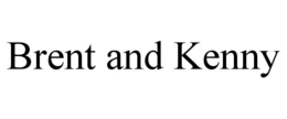BRENT AND KENNY trademark