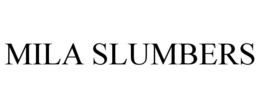 MILA SLUMBERS trademark