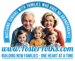 MATCHING SENIORS WITH FAMILIES WHO HAVE NO GRANDPARENTS WWW.FOSTERFOLKS.COM BUILDING NEW FAMILIES - ONE HEART AT A TIME trademark