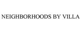 NEIGHBORHOODS BY VILLA trademark