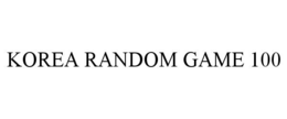 KOREA RANDOM GAME 100 trademark