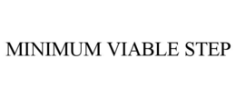 MINIMUM VIABLE STEP trademark