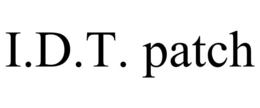 I.D.T. PATCH trademark