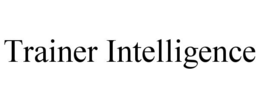 TRAINER INTELLIGENCE trademark