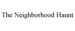 THE NEIGHBORHOOD HAUNT trademark