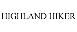 HIGHLAND HIKER trademark