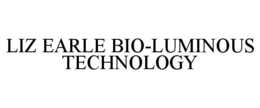 LIZ EARLE BIO-LUMINOUS TECHNOLOGY trademark