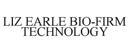LIZ EARLE BIO-FIRM TECHNOLOGY trademark
