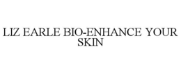 LIZ EARLE BIO-ENHANCE YOUR SKIN trademark