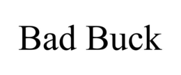 BAD BUCK trademark