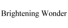 BRIGHTENING WONDER trademark