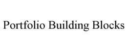 PORTFOLIO BUILDING BLOCKS trademark