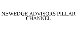NEWEDGE ADVISORS PILLAR CHANNEL trademark