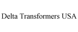 DELTA TRANSFORMERS USA trademark