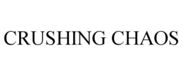 CRUSHING CHAOS trademark
