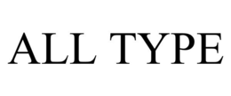 ALL TYPE trademark