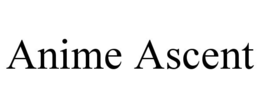 ANIME ASCENT trademark
