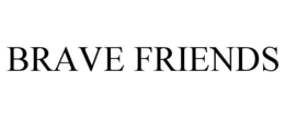 BRAVE FRIENDS trademark