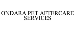 ONDARA PET AFTERCARE SERVICES trademark