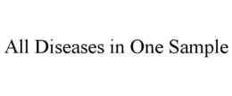 ALL DISEASES IN ONE SAMPLE trademark