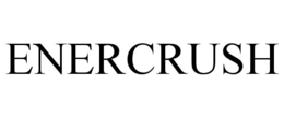 ENERCRUSH trademark