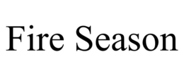 FIRE SEASON trademark