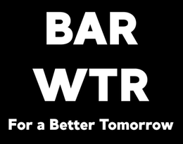 BAR WTR FOR A BETTER TOMORROW trademark