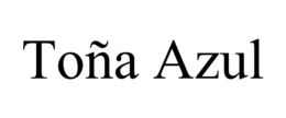 TOÑA AZUL trademark