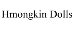 HMONGKIN DOLLS trademark