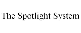 THE SPOTLIGHT SYSTEM trademark