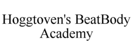 HOGGTOVEN'S BEATBODY ACADEMY trademark