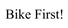BIKE FIRST! trademark