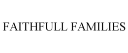 FAITHFULL FAMILIES trademark