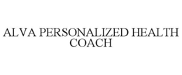 ALVA PERSONALIZED HEALTH COACH trademark