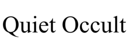 QUIET OCCULT trademark
